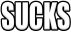 sucks
