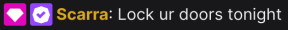scarraLockYourDoorsTonightMonkaWhyIsScarraIncreasinglyGettingCreepierEveryTimeHeChats emote