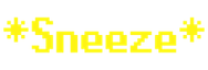 Sneeze