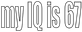 67
