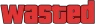 WASTED